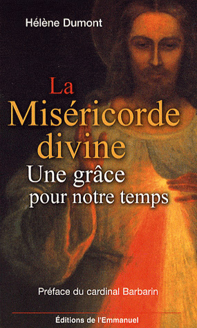 La_Misericorde_Divine_Une_Grace_Pour_Notre_Temps_Helene_Dumont_2009